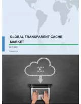 Global Transparent Cache Market 2017-2021